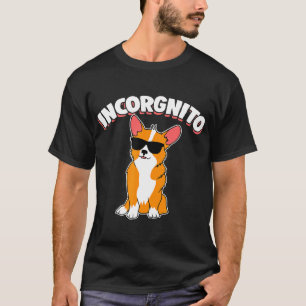 Incorgnito Corgi Corgi Owner Corgi Pun Novelty T-Shirt