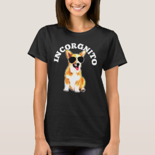 Incorgnito Corgi Dog Sunglasses Corgi Mum Dad T-Shirt