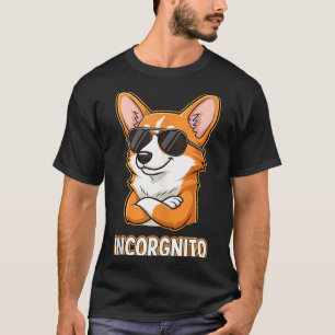 Incorgnito Funny Welsh Corgi Dog Owner Humor Men W T-Shirt