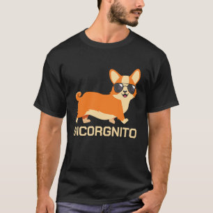 Incorgnito pun Welsh Corgi Sunglasses Owner Dog T-Shirt