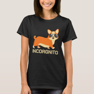 Incorgnito pun Welsh Corgi Sunglasses Owner Dog T-Shirt