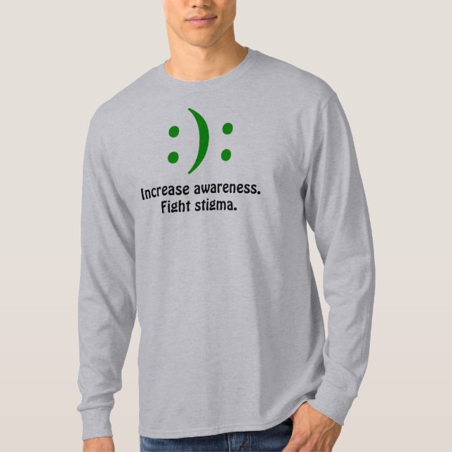 Increase awareness., Fight stigma., :): T-Shirt (Front)