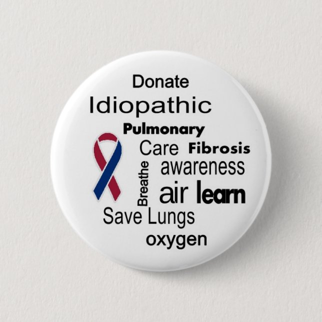 Increase Idiopathic Pulmonary Fibrosis Awareness 6 Cm Round Badge (Front)
