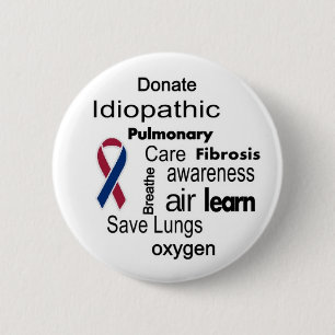Increase Idiopathic Pulmonary Fibrosis Awareness 6 Cm Round Badge