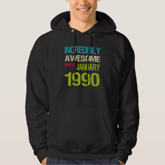 Incredible Awesome Since January 1990 Birthday Hoodie