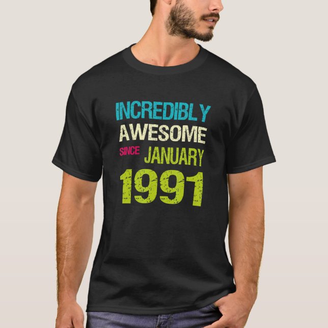 Incredible Awesome Since January 1991 Birthday T-Shirt (Front)