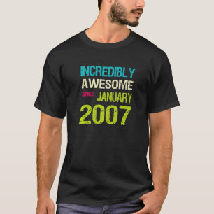 Incredible Awesome Since January 2007 Birthday T-Shirt