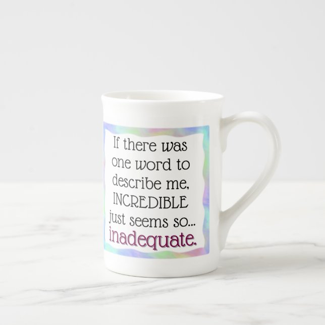 Incredible is inaccurate bone china mug (Right)