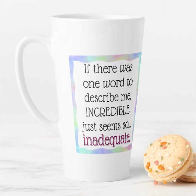 Incredible is inaccurate latte mug (In Situ)