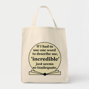 Incredible is inaccurate tote bag