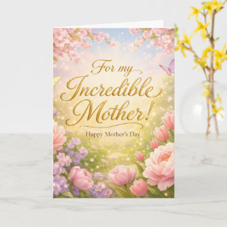 Incredible Mother - Spring Garden Mothers Day Card