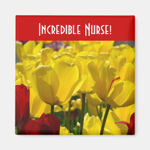 Incredible Nurse! magnet gifts Yellow Tulip Flower