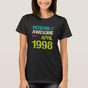 Incredibly Awesome Since April 1998 Birthday T-Shirt