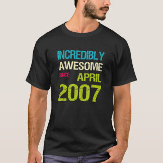 Incredibly Awesome Since April 2007 Birthday T-Shirt