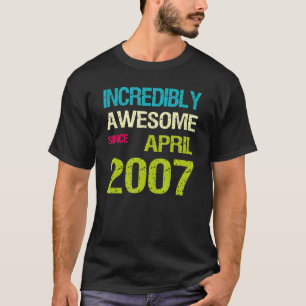 Incredibly Awesome Since April 2007 Birthday T-Shirt