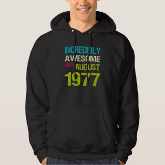 Incredibly Awesome Since August 1977 Birthday Hoodie