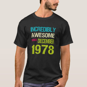 Incredibly Awesome Since December 1978 Birthday T-Shirt