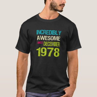 Incredibly Awesome Since December 1978 Birthday T-Shirt