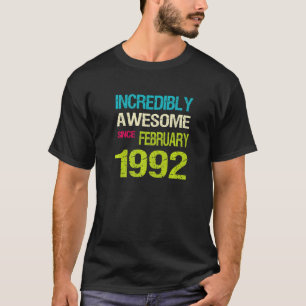 Incredibly Awesome Since February 1992 Birthday T-Shirt