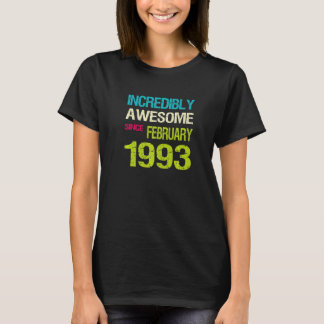 Incredibly Awesome Since February 1993 Birthday T-Shirt