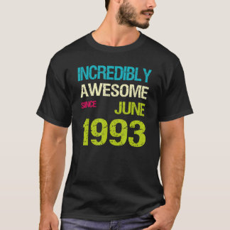 Incredibly Awesome Since June 1993 Birthday T-Shirt