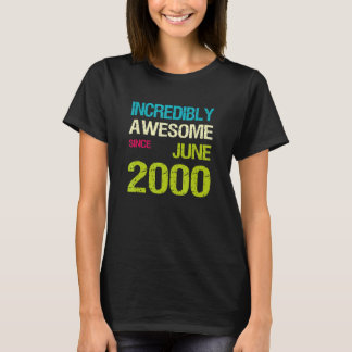 Incredibly Awesome Since June 2000 Birthday T-Shirt