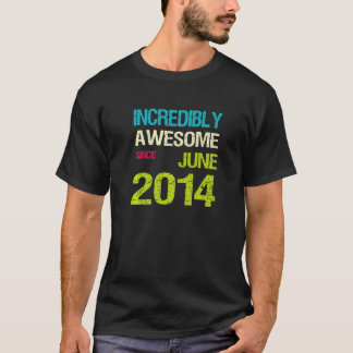 Incredibly Awesome Since June 2014 Birthday T-Shirt