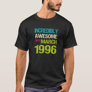 Incredibly Awesome Since March 1996 Birthday  T-Shirt