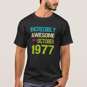 Incredibly Awesome Since October 1977 Birthday T-Shirt