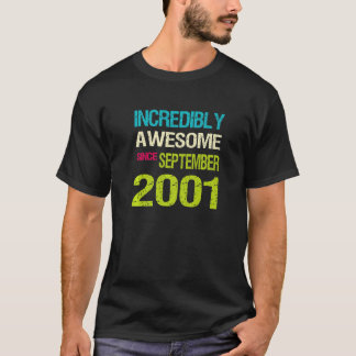 Incredibly Awesome Since September 2001 Birthday T-Shirt