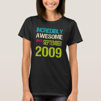 Incredibly Awesome Since September 2009 Birthday T-Shirt