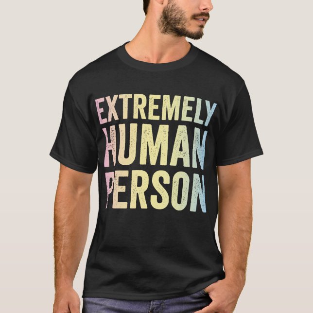 Incredibly Human Being Tee (Front)