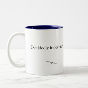 Indecisive Coffee Mug