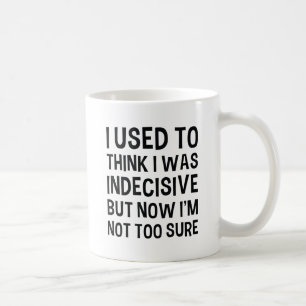 Indecisive Coffee Mug