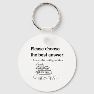 Indecisive - Trouble Making Decisions Key Ring