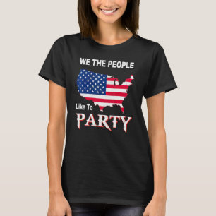 Independence Day American Flagwe The People Like T T-Shirt