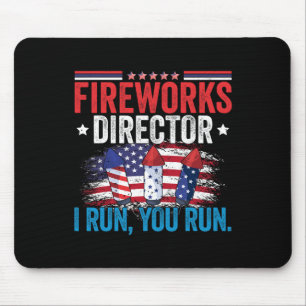 Independence Day Fireworks Director I Run You Run Mouse Pad