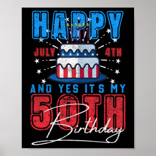 Independence Day Happy July 4th And Yes It’s My 50 Poster
