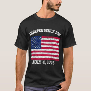 Independence Day July 4 1776 American Flag 4th of T-Shirt