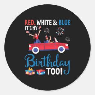 Independence Day Red White And Blue Its My Birthda Classic Round Sticker