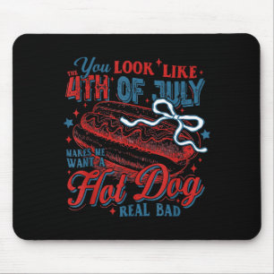 Independence day you look like the 4th of july mouse pad