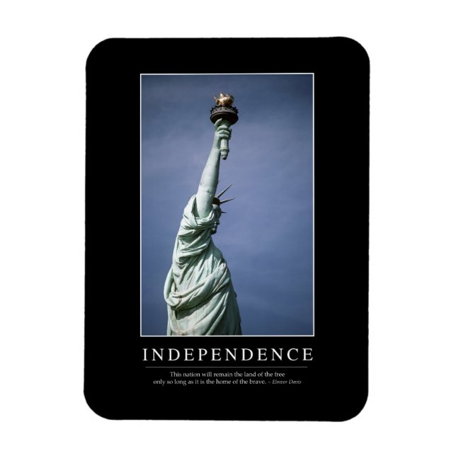 Independence: Inspirational Quote 1 Magnet (Vertical)