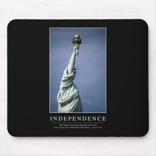 Independence: Inspirational Quote 1 Mouse Pad (Front)