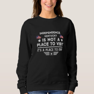 Independence Kentucky Place to stay USA Town Home Sweatshirt
