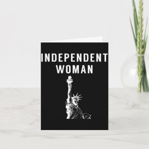 Independent woman - funny july 4th shirt for women card