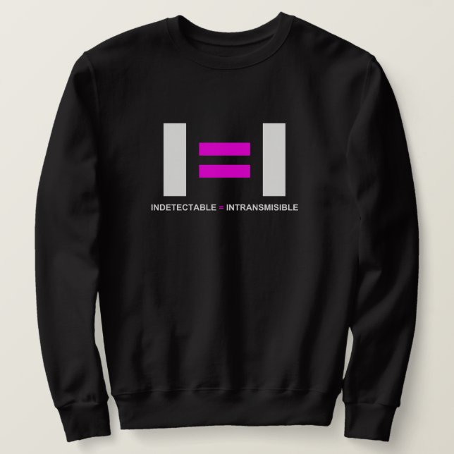 Indetectable es igual a Intransmisible VIH Sweatshirt (Design Front)