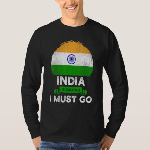 India Is Calling I Must Go Indian Heritage Roots F T-Shirt