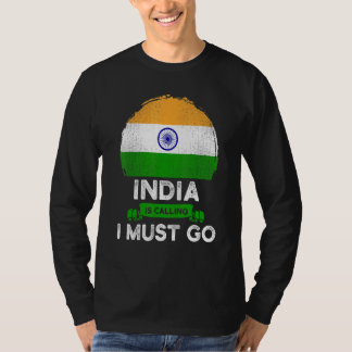 India Is Calling I Must Go Indian Heritage Roots F T-Shirt