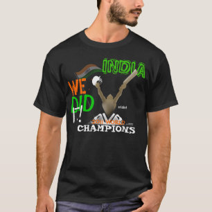 "India We Did It  ICC Cricket World Champs T-Shirt