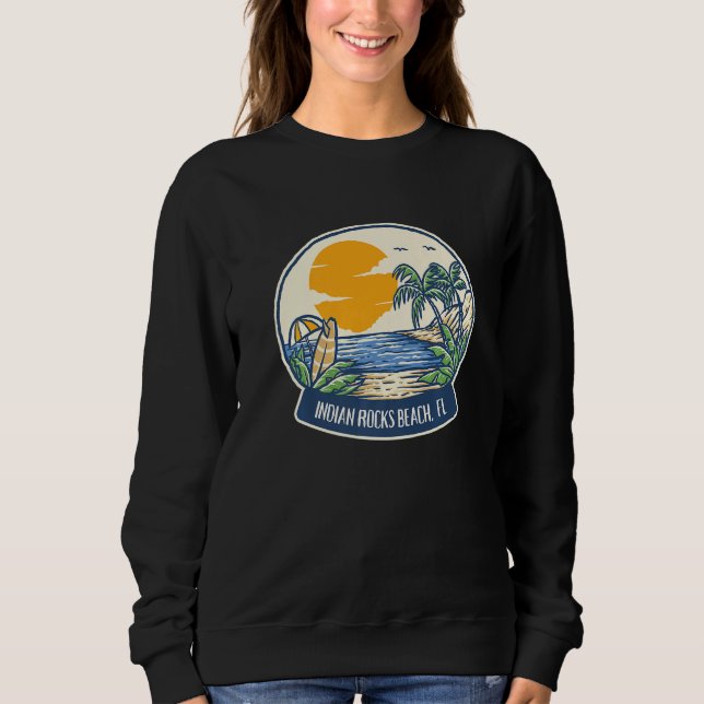Indian Rocks Beach Florida   Sweatshirt (Front)
